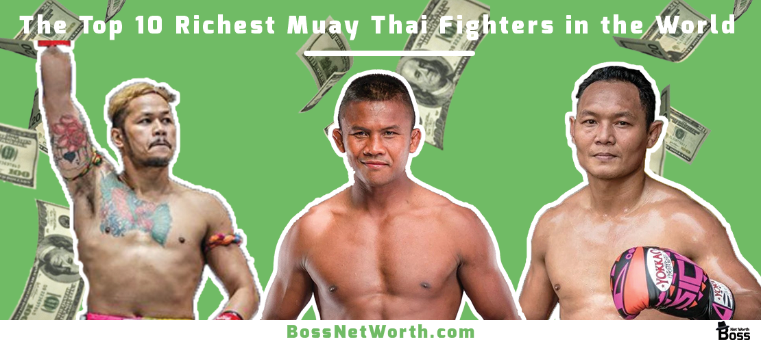 The Top 10 Richest Muay Thai Fighters in the World