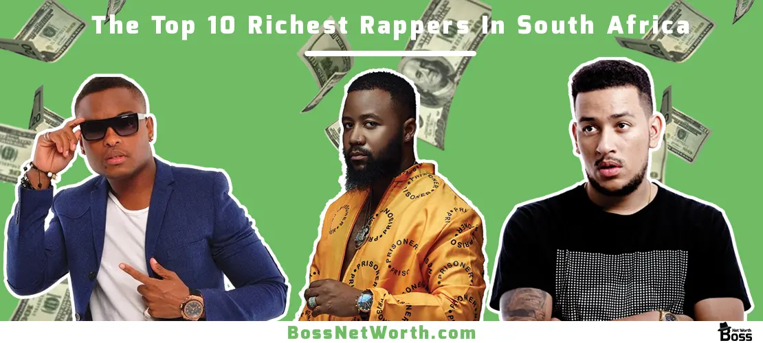 The Top 10 Richest Rappers In South Africa