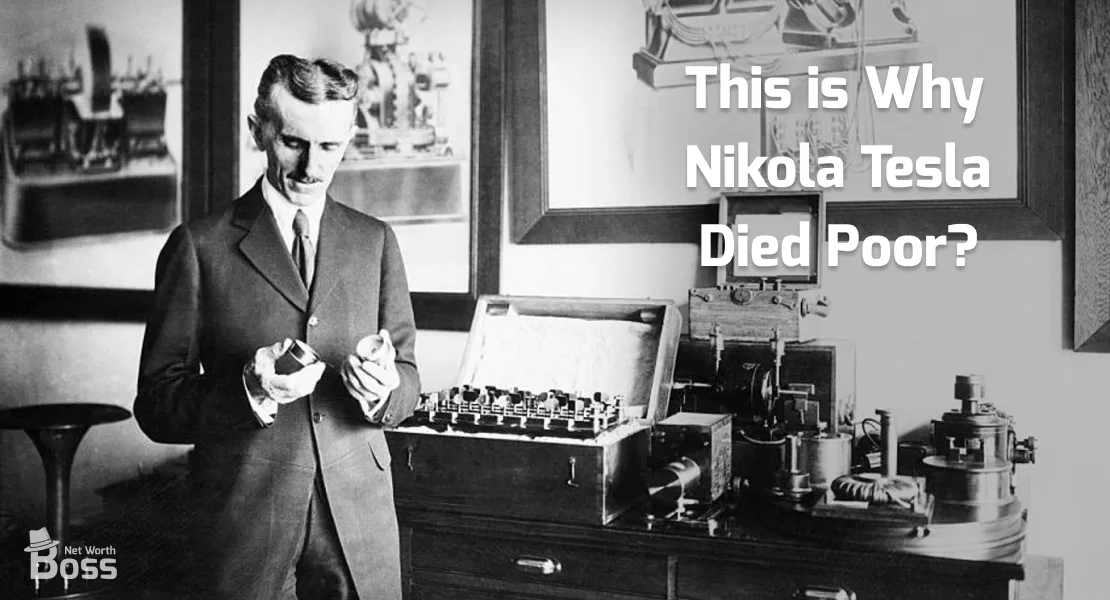 This is Why Nikola Tesla Died Poor?